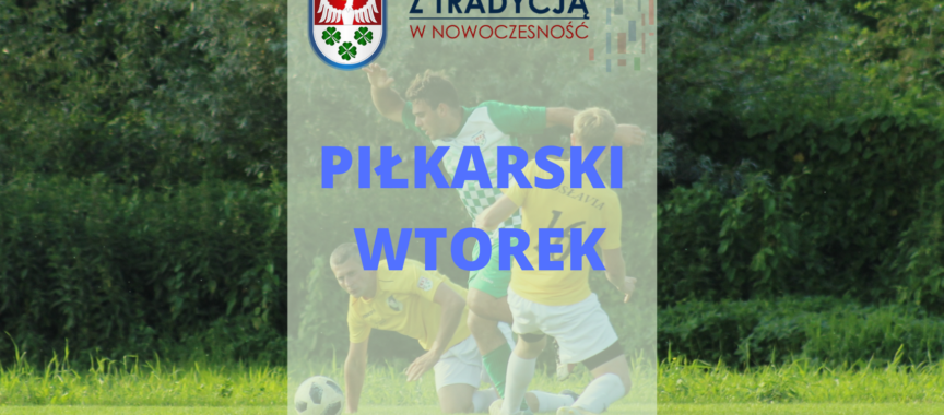 PIŁKARSKi wtorek